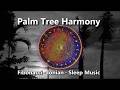 Fibonacci Sleep Music | Palm Tree Harmony | 8 Hours | Ionian Mode