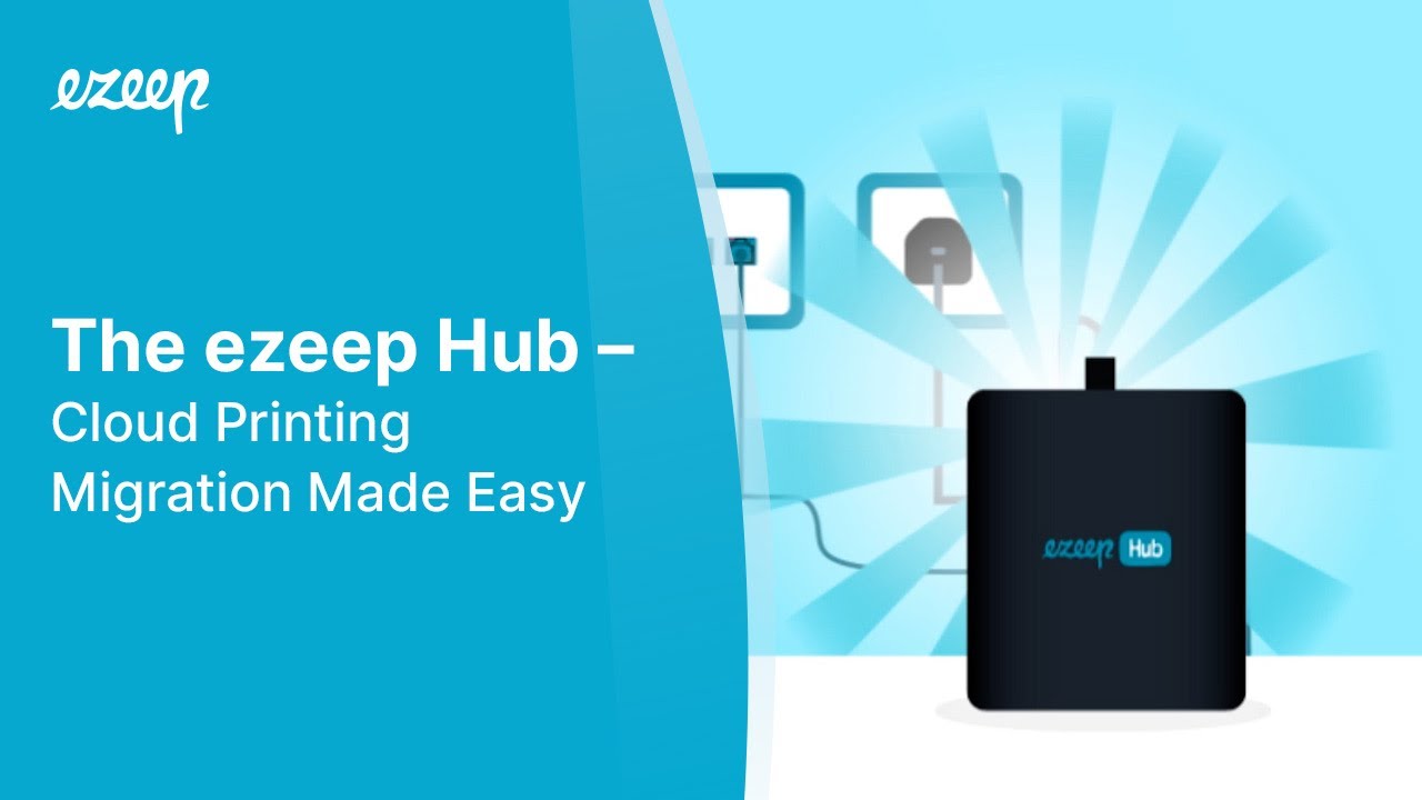 The Ezeep Hub Cloud Printing Migration Made Easy Youtube