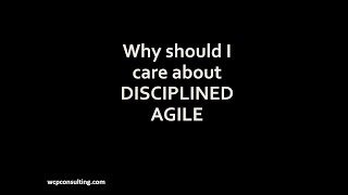 Disciplined Agile - Why its important and what you need to know