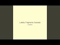 Lullaby Fragments Cascade