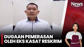 Pemerasan oleh Eks Kasat Reskrim Diduga Terkait Pembunuhan Gadis | iNews Siang | 27/01