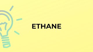 What is the meaning of the word ETHANE?