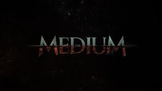 The Medium - Opening Title Intro