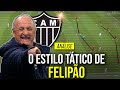 A TÁTICA DE FELIPÃO | CONHEÇA O ESTILO DO NOVO TÉCNICO DO GALO