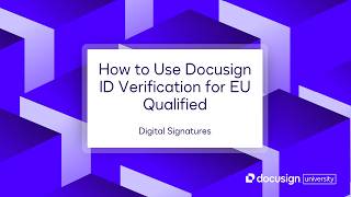 Docusign Digital Signatures: How to Use Docusign ID Verification for EU Qualified