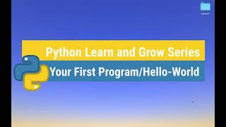 Episode 2.Python First Program - Hello World. A Beginner's Guide 🚀 | Python Learn and Grow Series