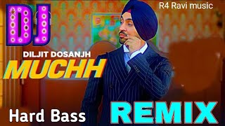 Muchh Dj Remix Hard Bass | Diljit Dosanjh | New Punjabi Songs Punjabi 2024  | Punjabi Song Dj remix