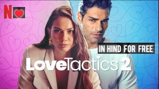 Love Tactics 2 in Hindi @Netflix @TurkishDramasHindi #demetözdemir#lovetactics#turkishmovies#love