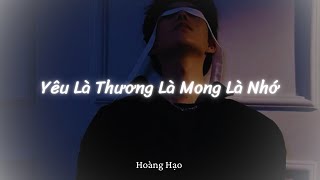 Yêu Là Thương Là Mong Là Nhớ - Hoàng Hạo (Official Visualizer)