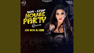 Non Stop House Party Remixes - Dj Rink