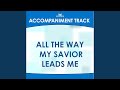 All the Way My Savior Leads Me (Vocal Demonstration)