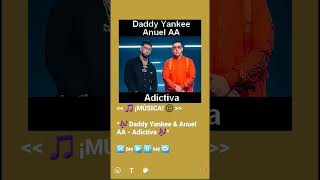 Daddy Yankee & Anuel AA - Adictiva (Música🎵) ¡Mis clips!©️