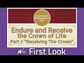 First Look - CC101: Endure and Receive the Crown of Life - Part 7 