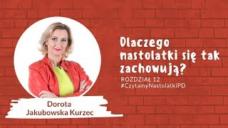 Dlaczego nastolatki się tak zachowują? ROZDZIAŁ 12 #CzytamyNastolatkiPD