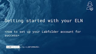 1. How to set up your Labfolder account for success