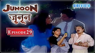 Junoon | Episode 29 | Family TV Series | Family Tv Serial | Family Tv Show | Cinevista Entertainment