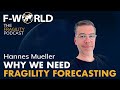 Why We Need Fragility Forecasting | Hannes Mueller