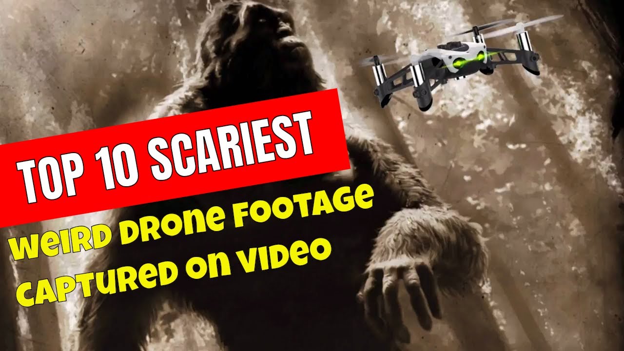 Top 10 Scariest And Weird Drone Footage Captured On Video - YouTube