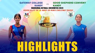 HIGHLIGHTS - Gateway College vs Good Shepherd Convent | Inaugural Netball Encounter 2023