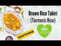 Brown Rice Tahiri (Turmeric Rice) | Simple Everyday Meals | Episode 5 I Vegan