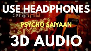 #saho  Psycho Saiyaan (3D AUDIO) | Virtual 3D Audio