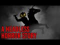 A Headless Horror Story // Inspired by The Legend of Sleepy Hollow | SNARLED