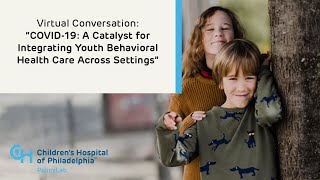 COVID-19—A Catalyst for Integrating Youth Behavioral Health Care Across Settings