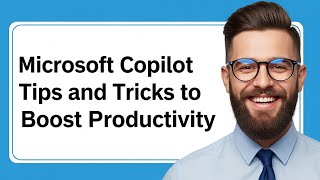 Microsoft Copilot Tips and Tricks to Boost Your Productivity | 2025 Guide