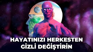 HAYATINIZIN GİDİŞATINI HERKESTEN GİZLİ DEĞİŞTİRİN