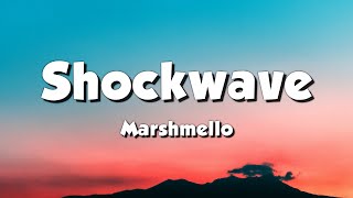 Marshmello - Shockwave (Lyrics)