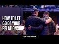 How to let go of your relationship | Tony Robbins Podcast