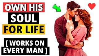 12 Secret Things You Need to Do To Win a Man’s Love, & Devotion For Life  [ Make Him Obsessed ]