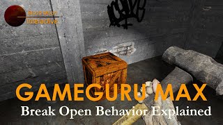 GameGuru Max Tutorial - Break Open Behavior Explained