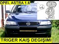 OPEL ASTRA 1.6 TRIGER KAIŞ DEGIŞIMI APARATSIZ