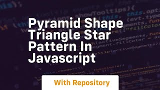 Pyramid shape triangle star pattern in javascript