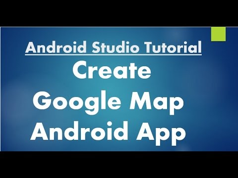 Android Studio Tutorial - 72 - Create Google Map Application Android Studio Tutorial - 72 - Create Google Map Application