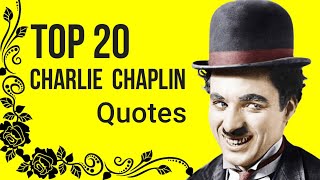 Top 20 Charlie Chaplin's Motivational Quotes || Inspirational Video.