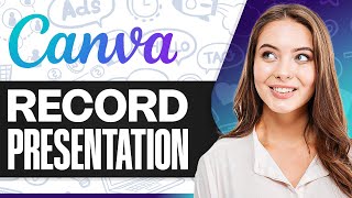 How To Record Presentation in Canva (Step-by-Step)