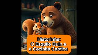 O esquilo Guin e a Cozinha caótica. #historinhainfantil #historinhaparadormir #historias