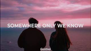 somewhere only we know (Gustixa & Rhianne)
