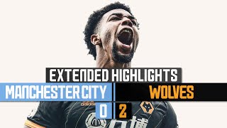 Traore double defeats the Premier League champions! Manchester City 0-2 Wolves | Extended Highlights