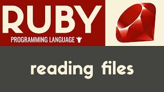 Reading Files | Ruby | Tutorial 26