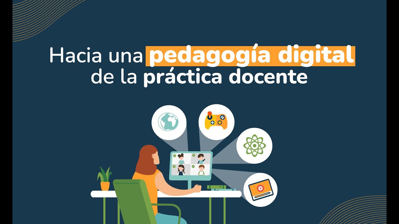 Hacía Una Pedagogía Digital De La Práctica Docente - YouTube