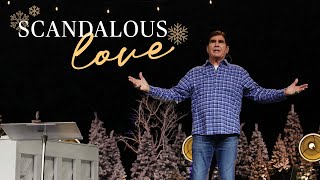 Scandalous Love | Pastor Rick Godwin