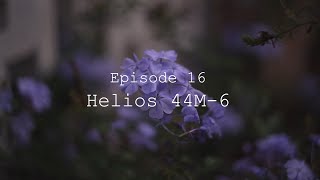 Episode 16: Helios 44M-6 - Vintage Russian Lens (Review and Sample Photos)