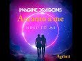 Imagine dragons - next to me testo e traduzione ''ACCANTO A ME''