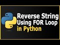 Reverse a String in Python Using for Loop | Python for Beginners
