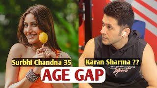 Surbhi Chandna And Karan Sharma Age Gap/ Surbhi And Karan Real Age And Age Difference