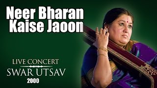 Neer Bharan Kaise Jaoon- Shubha Mudgal (Album: Live Concert - SwarUtsav 2000)
