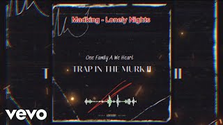 Madking, One Family A We Heart - Lonely Nights (Official Audio)